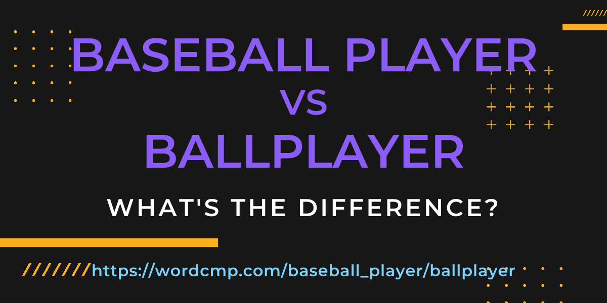 Difference between baseball player and ballplayer