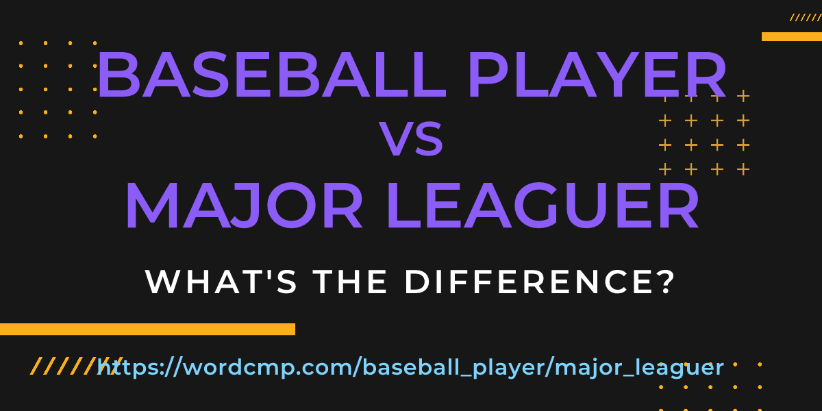 Difference between baseball player and major leaguer