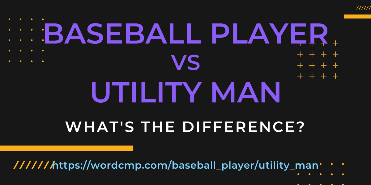 Difference between baseball player and utility man