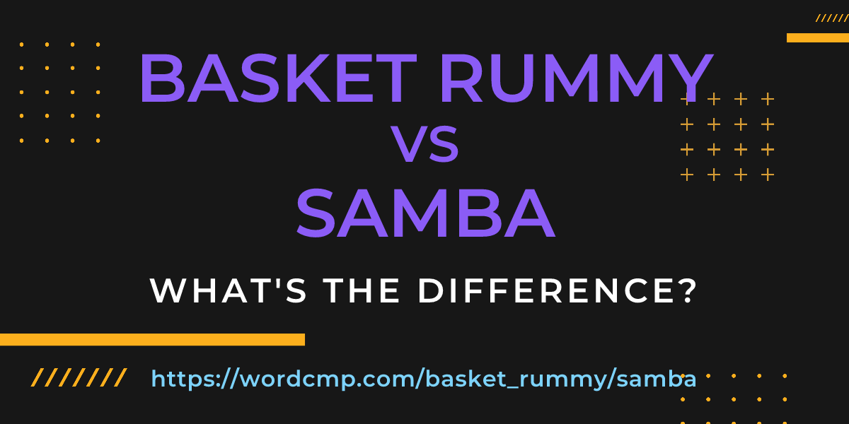 Difference between basket rummy and samba