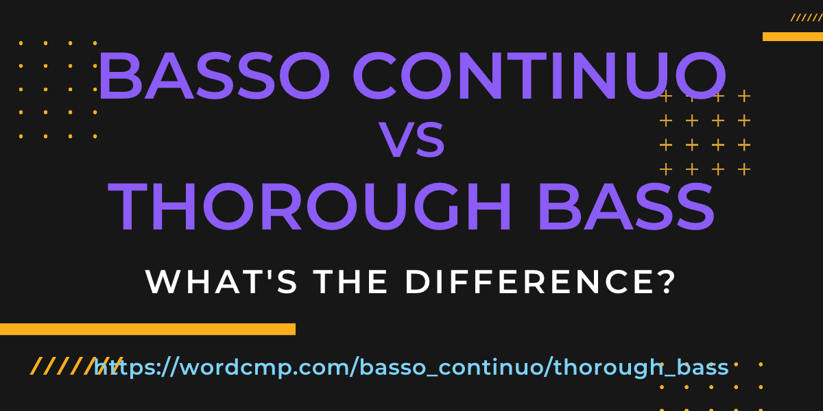 Difference between basso continuo and thorough bass