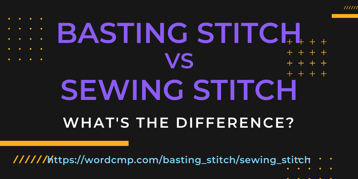 Difference between basting stitch and sewing stitch
