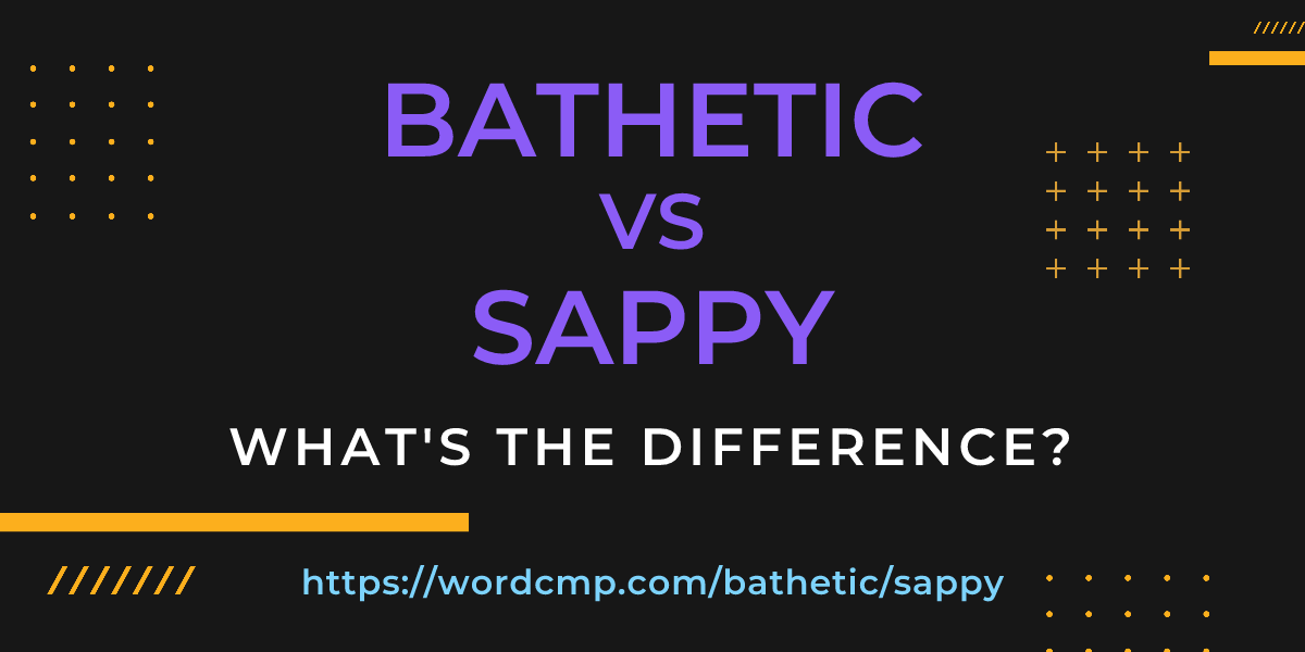 Difference between bathetic and sappy