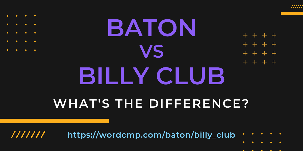 Difference between baton and billy club