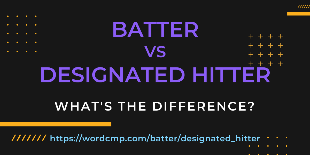 Difference between batter and designated hitter