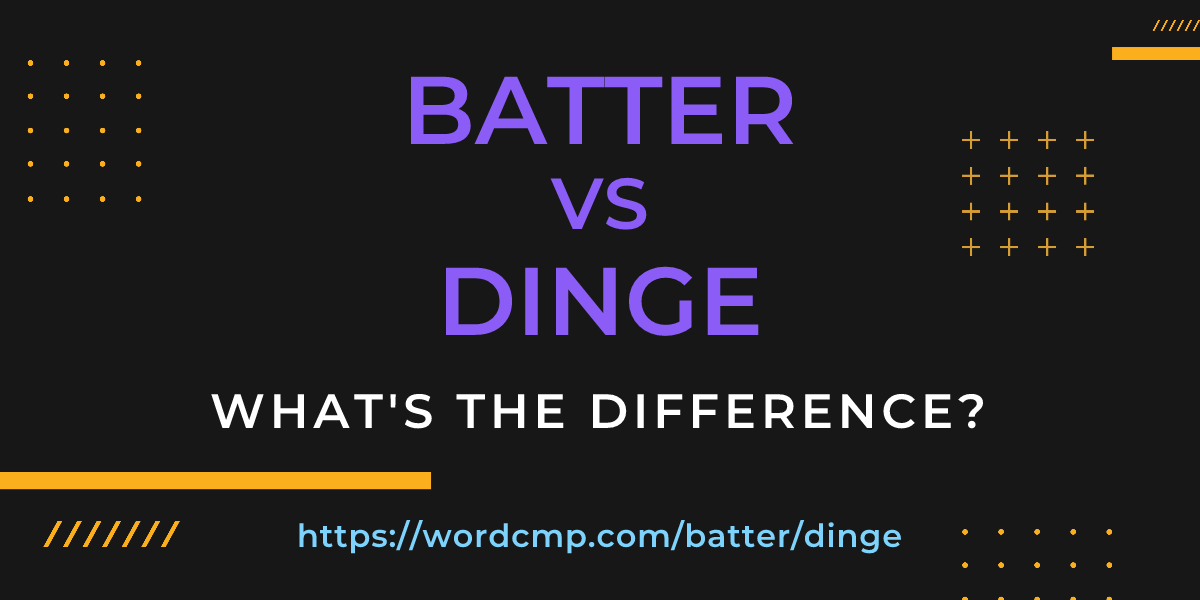 Difference between batter and dinge