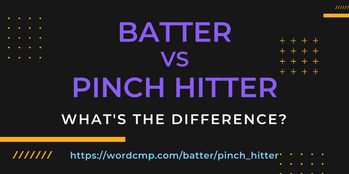 Difference between batter and pinch hitter