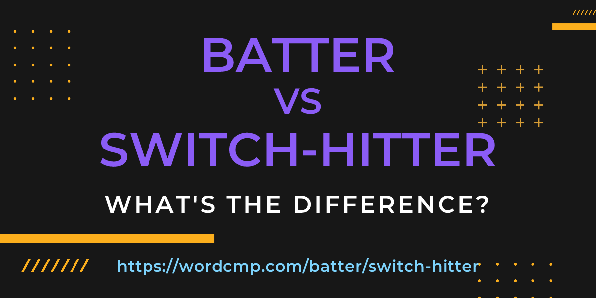 Difference between batter and switch-hitter