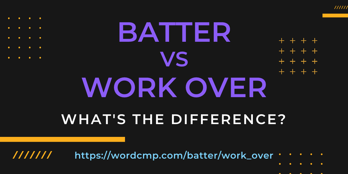 Difference between batter and work over