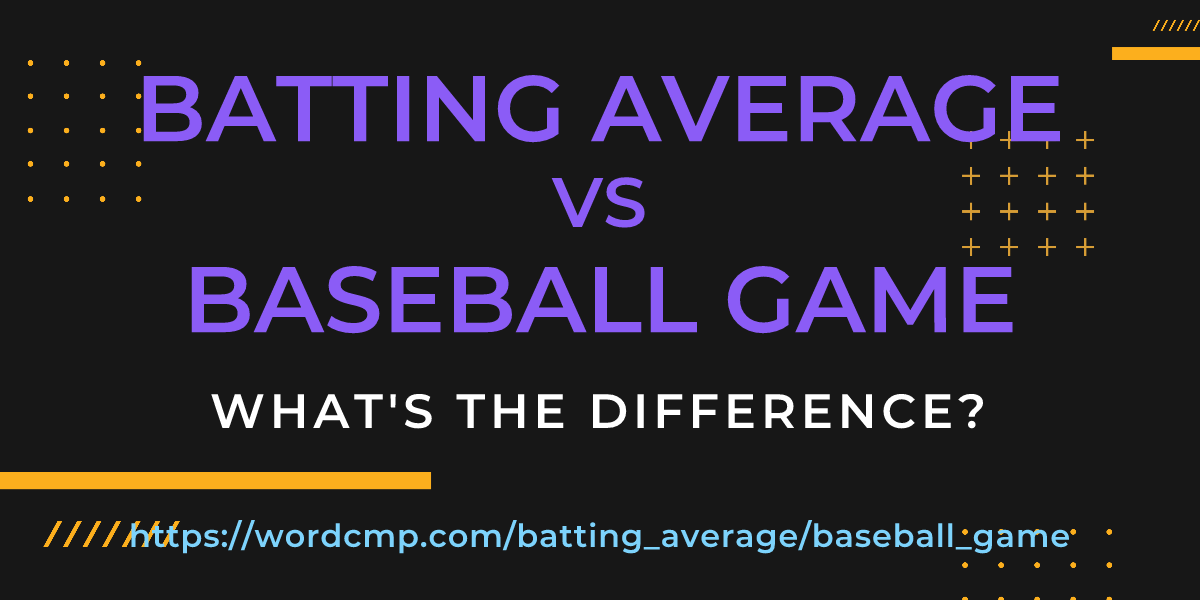 Difference between batting average and baseball game