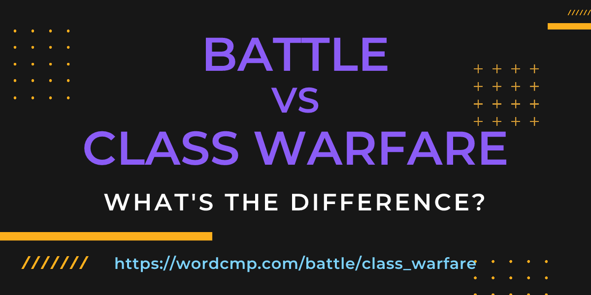 Difference between battle and class warfare