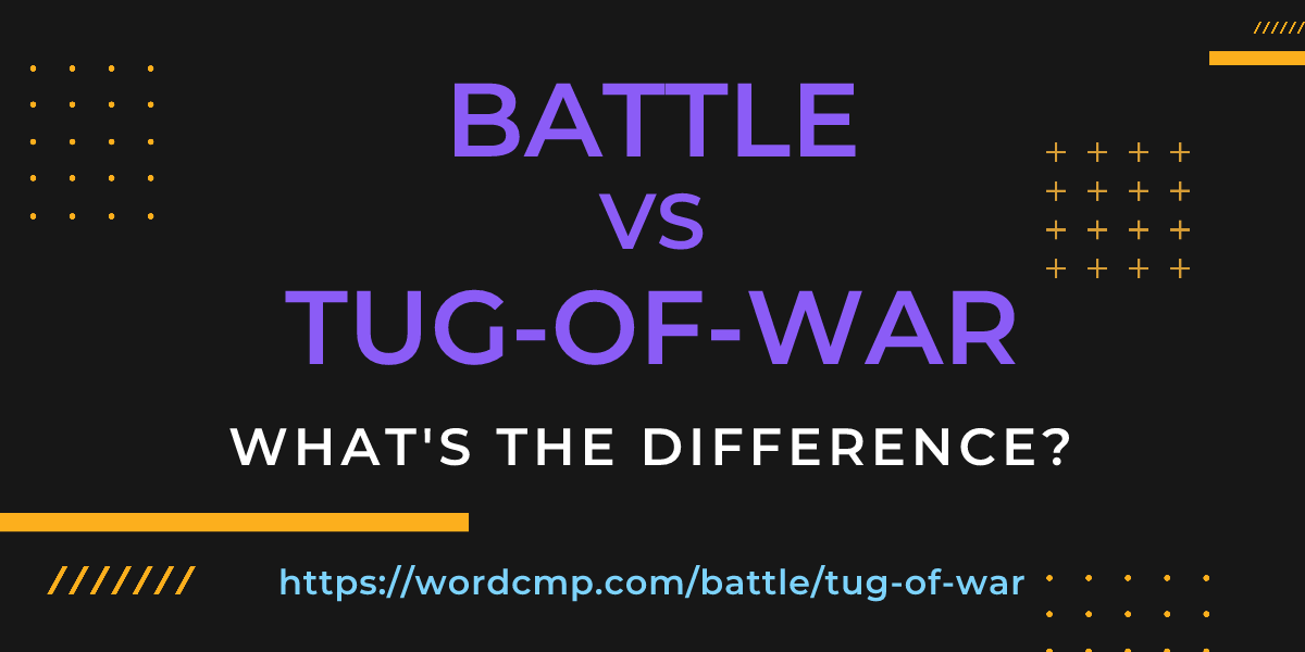 Difference between battle and tug-of-war