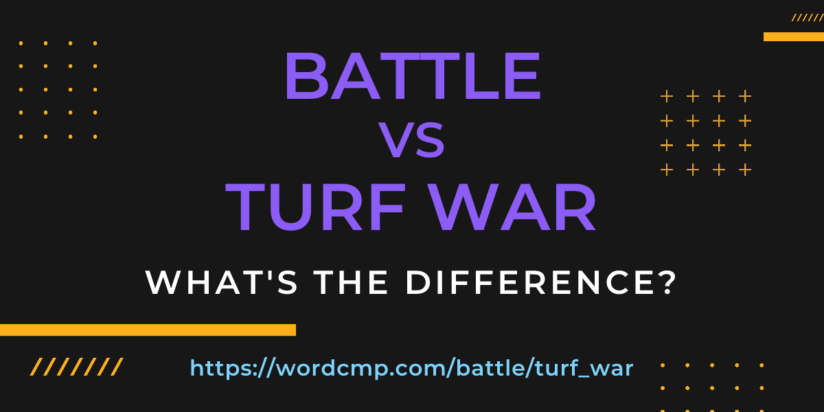 Difference between battle and turf war