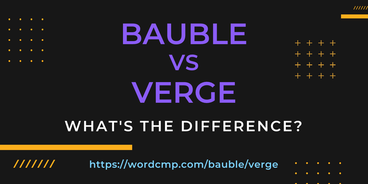 Difference between bauble and verge