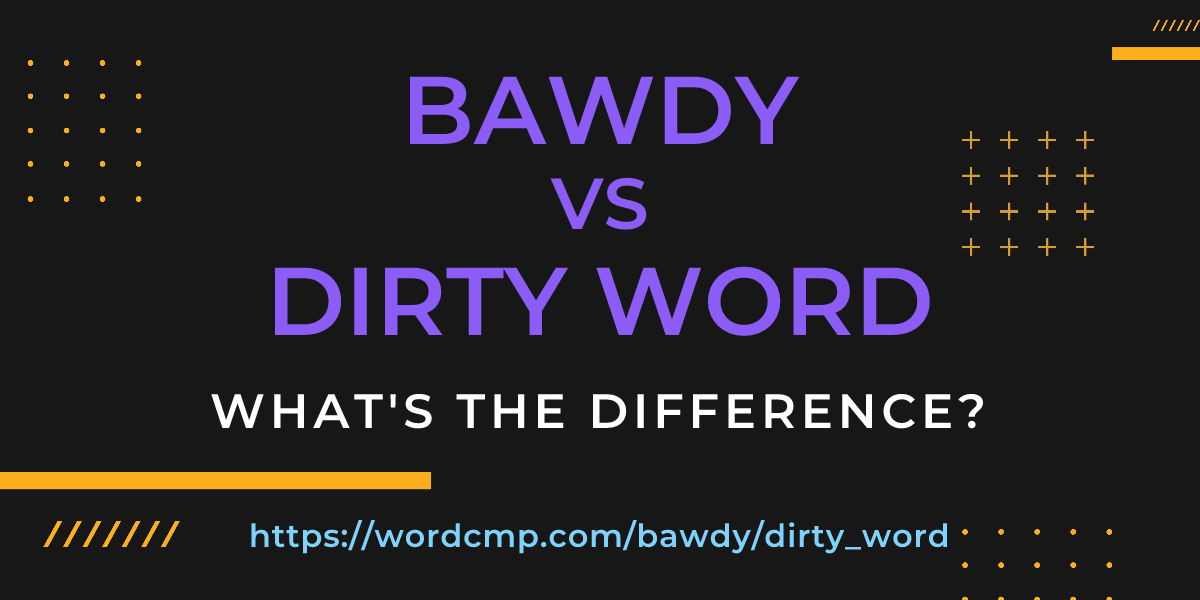 Difference between bawdy and dirty word