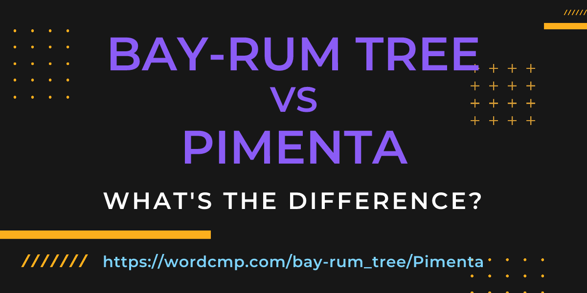 Difference between bay-rum tree and Pimenta