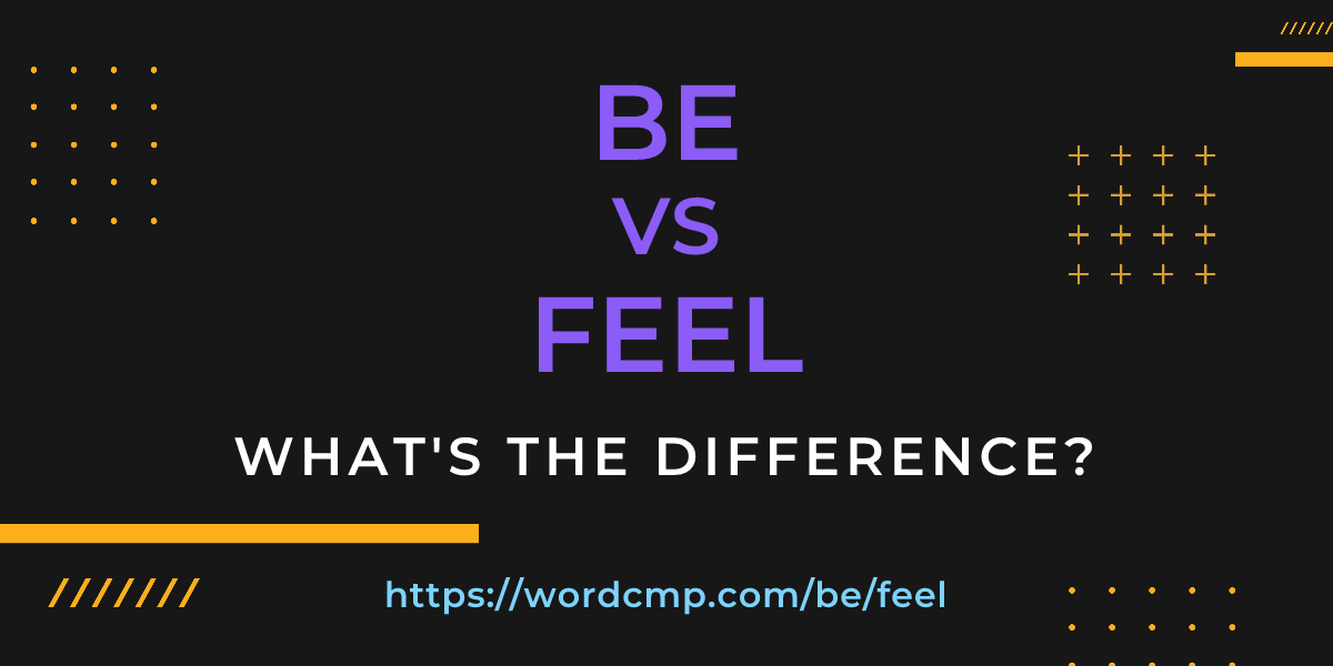 Difference between be and feel