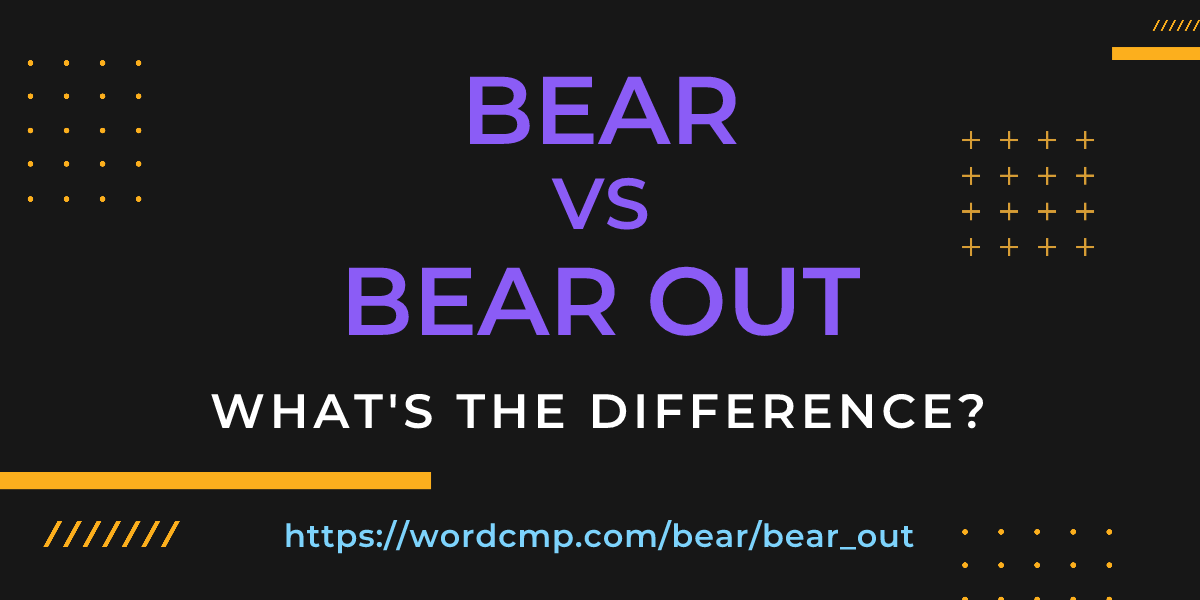 Difference between bear and bear out