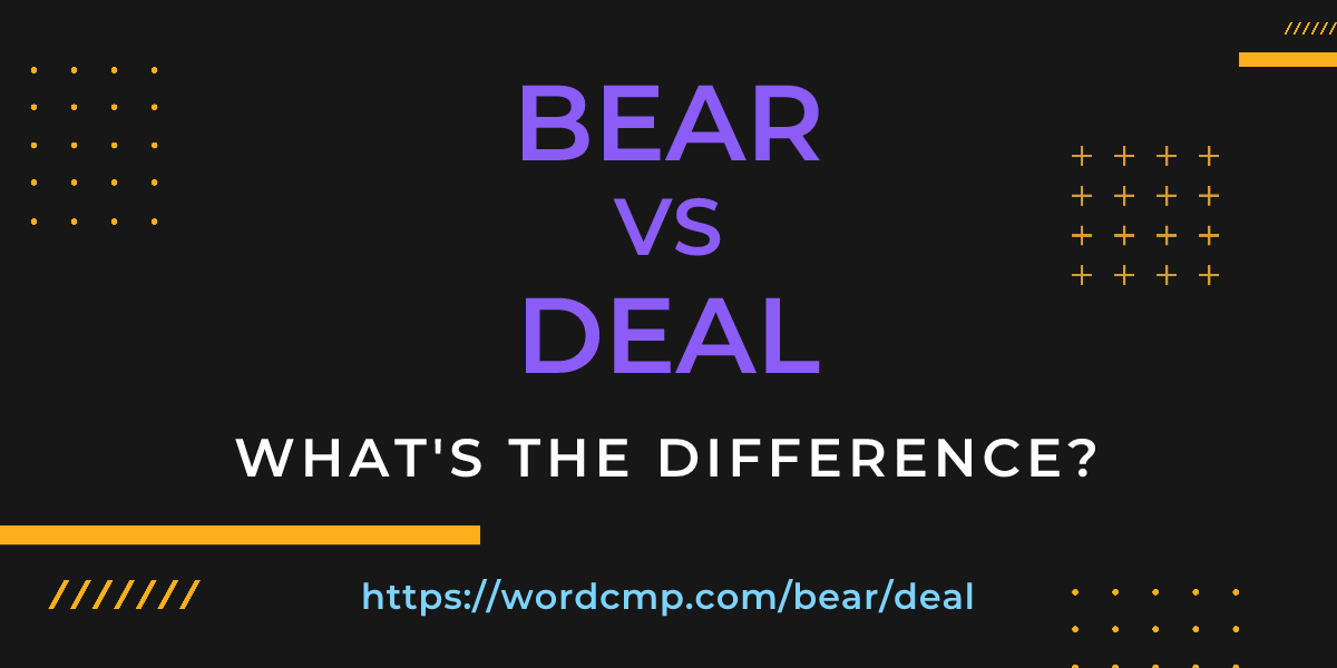 Difference between bear and deal