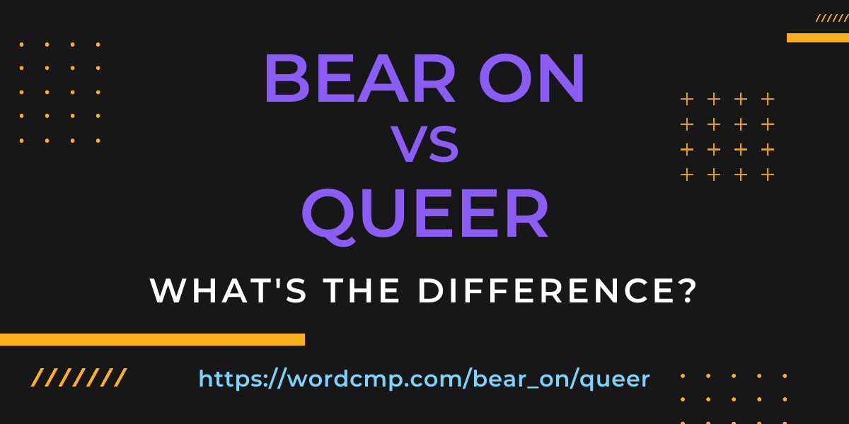 Difference between bear on and queer