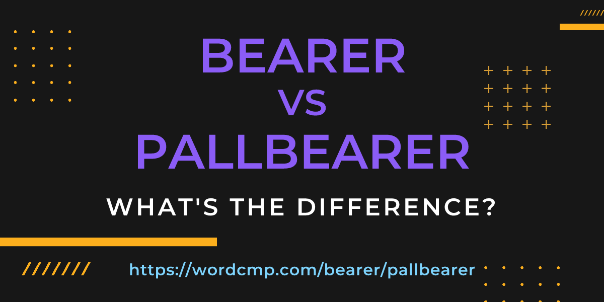 Difference between bearer and pallbearer