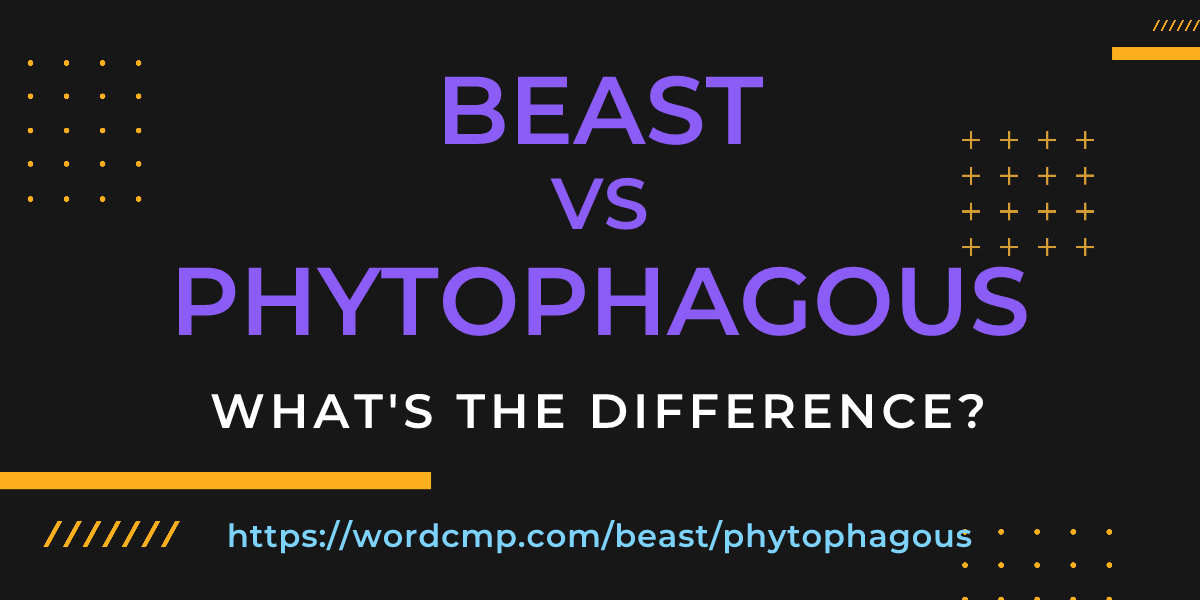Difference between beast and phytophagous