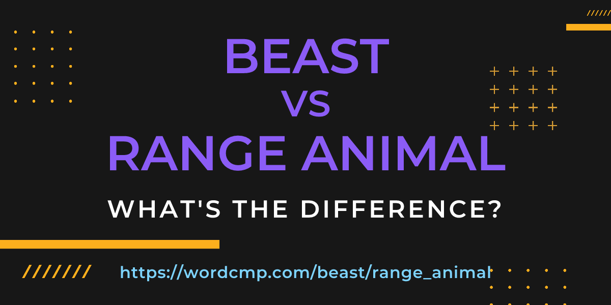 Difference between beast and range animal