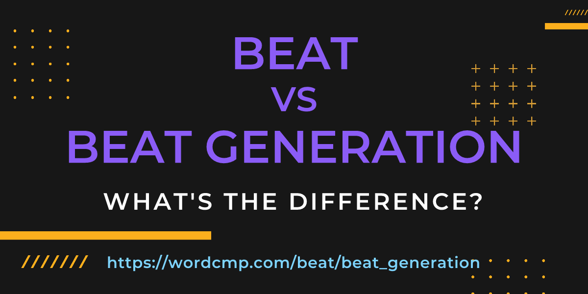 Difference between beat and beat generation