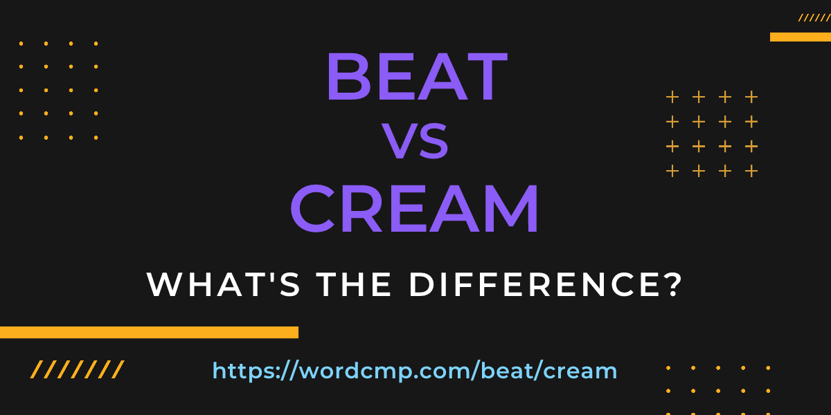 Difference between beat and cream