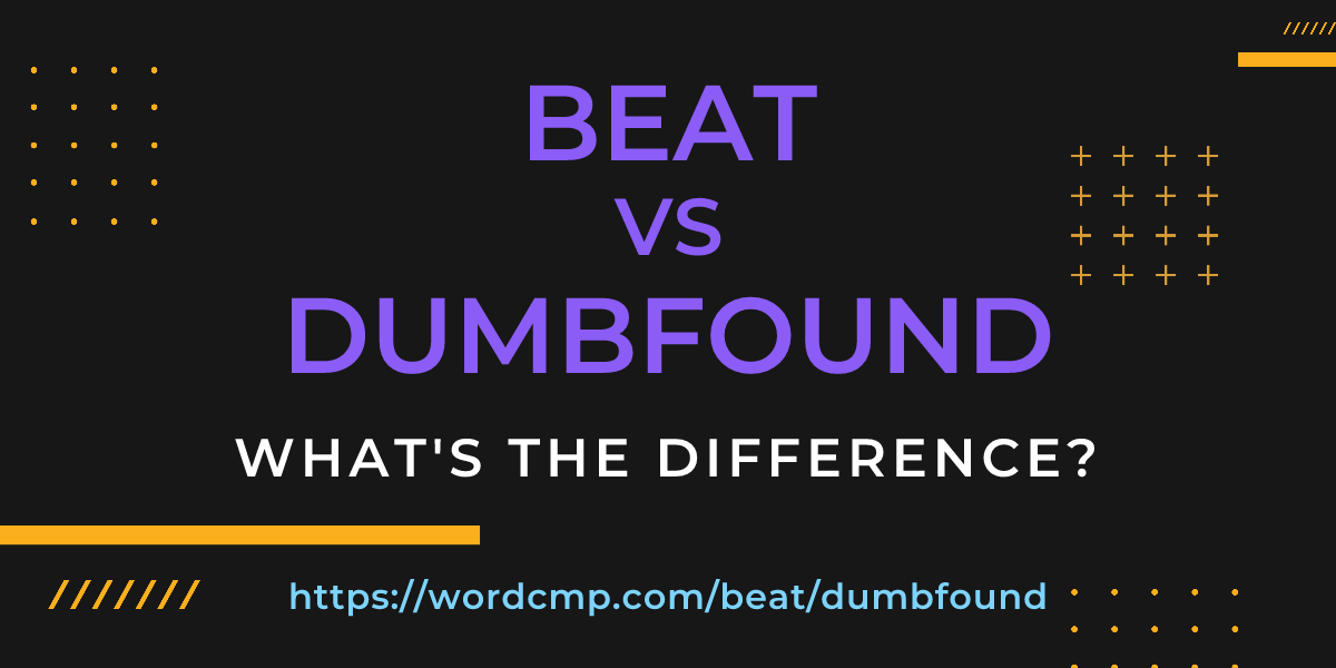 Difference between beat and dumbfound