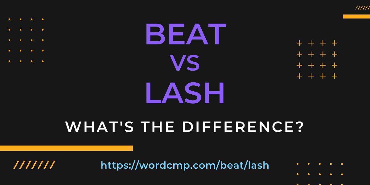 Difference between beat and lash