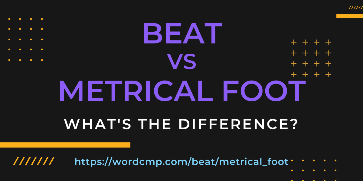 Difference between beat and metrical foot