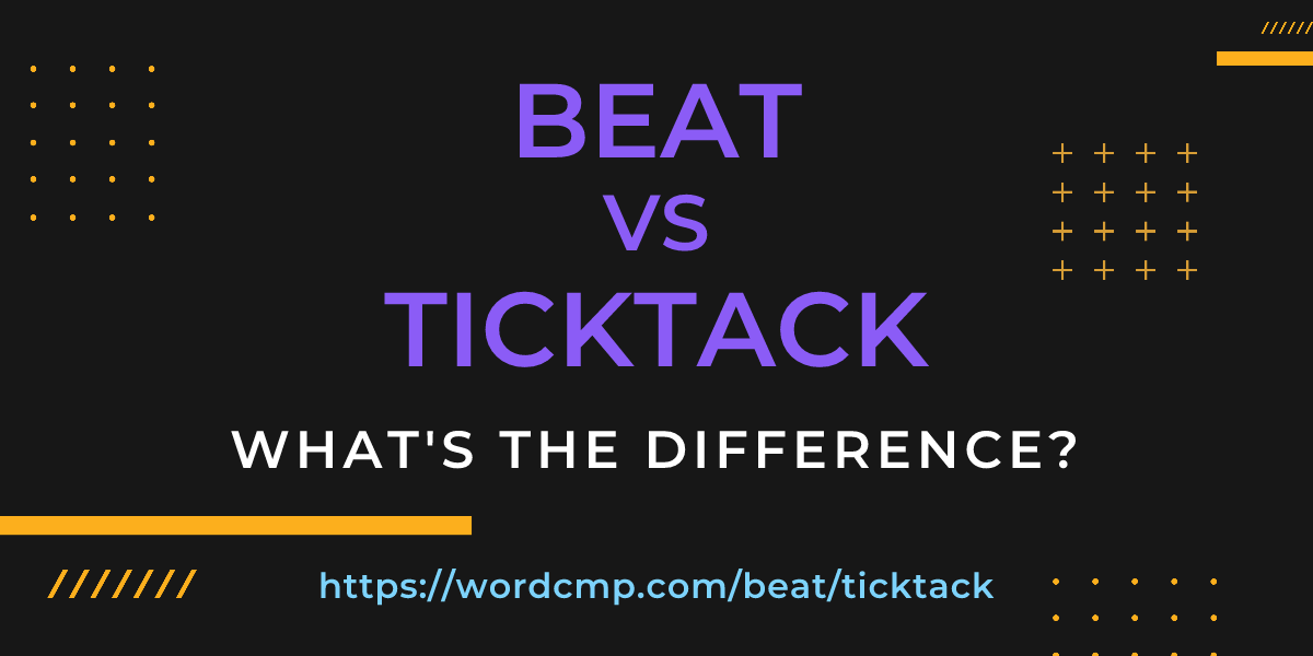 Difference between beat and ticktack