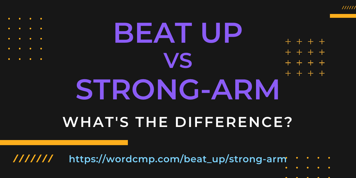 Difference between beat up and strong-arm