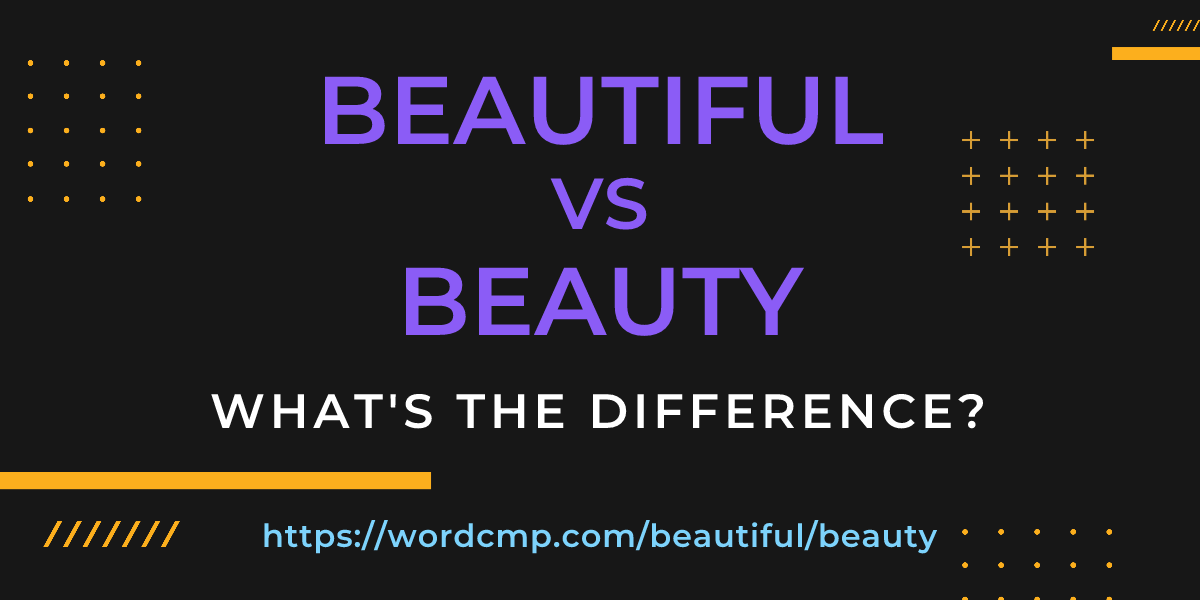 Difference between beautiful and beauty