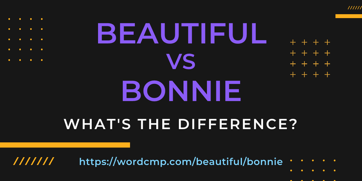 Difference between beautiful and bonnie