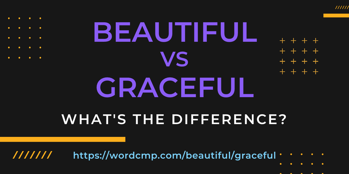 Difference between beautiful and graceful