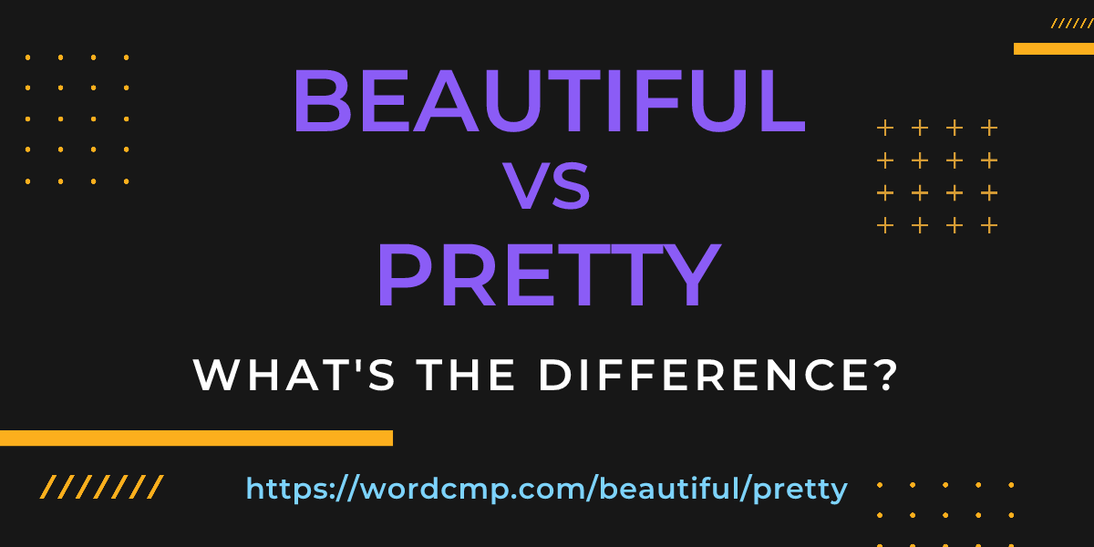 Difference between beautiful and pretty