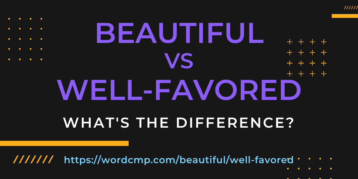 Difference between beautiful and well-favored