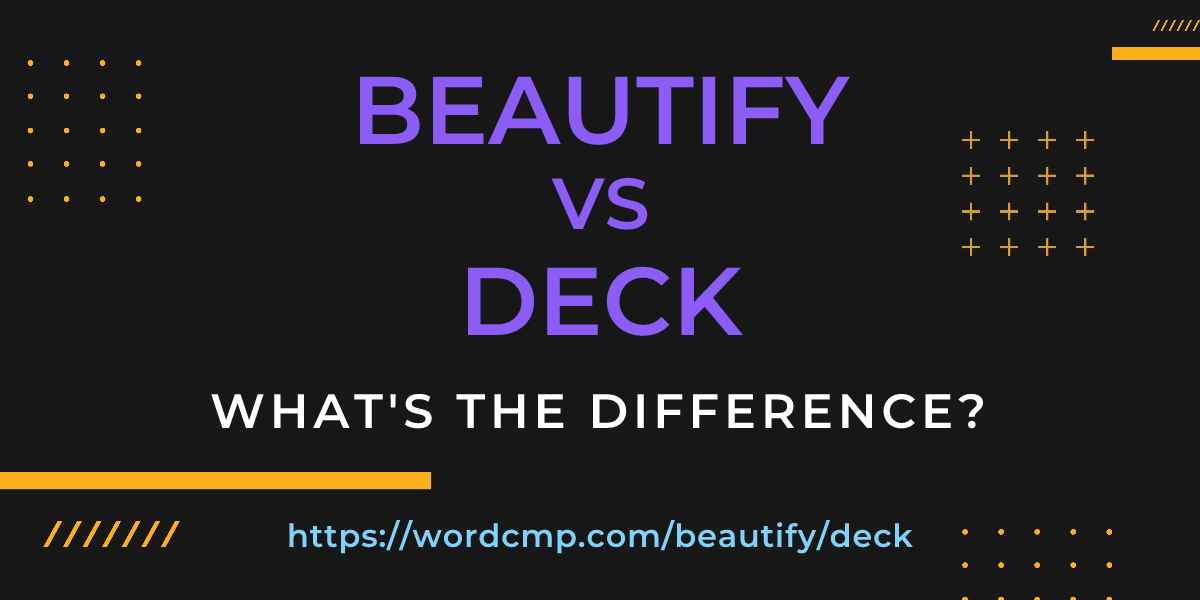 Difference between beautify and deck