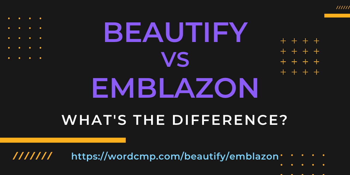 Difference between beautify and emblazon
