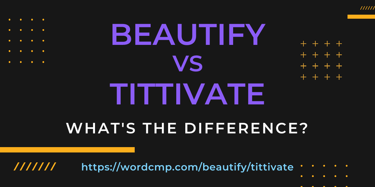 Difference between beautify and tittivate