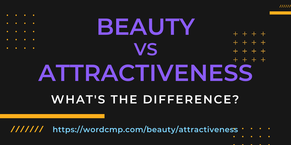 Difference between beauty and attractiveness