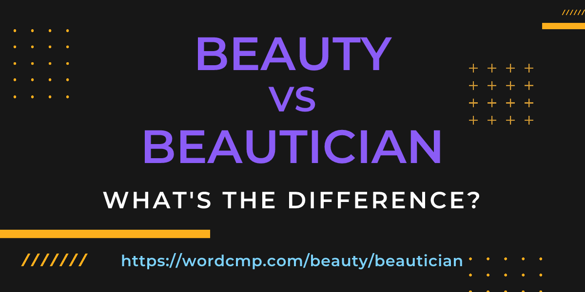 Difference between beauty and beautician