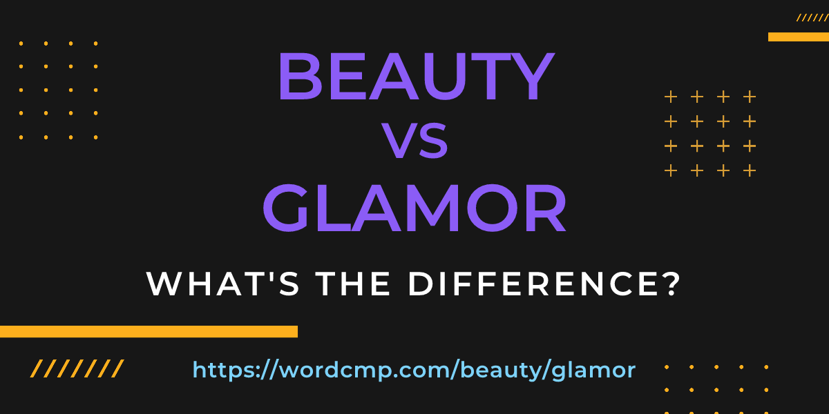 Difference between beauty and glamor