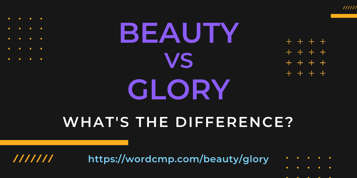 Difference between beauty and glory
