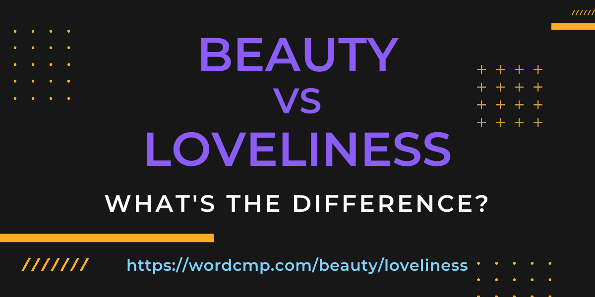 Difference between beauty and loveliness