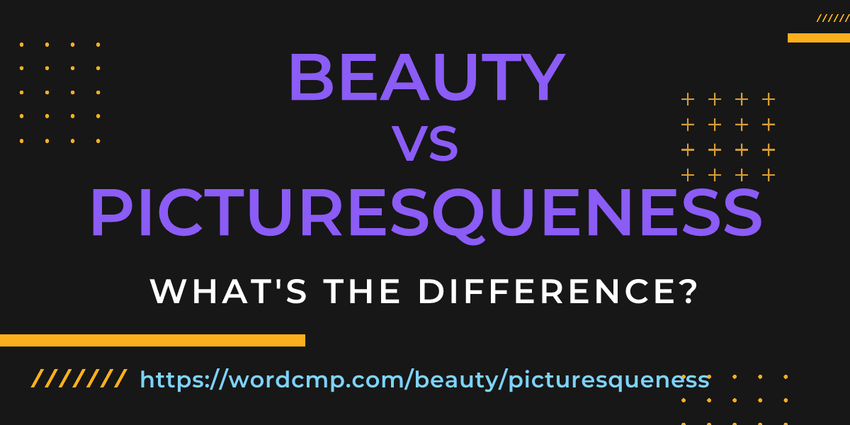 Difference between beauty and picturesqueness