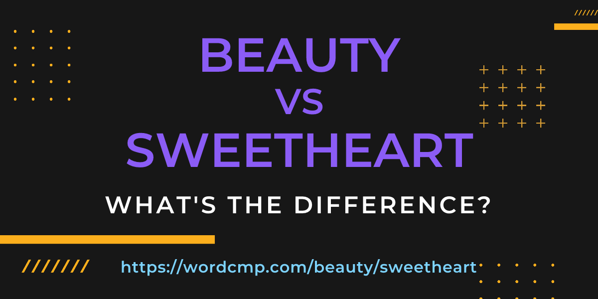 Difference between beauty and sweetheart