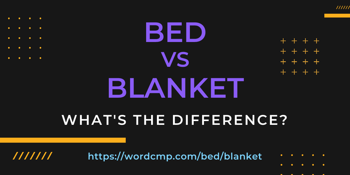 Difference between bed and blanket